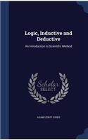 Logic, Inductive and Deductive: An Introduction to Scientific Method