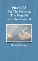 PRAYERS For The Hurting, The Hopeful and The Praiseful