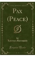 Pax (Peace) (Classic Reprint): (English)