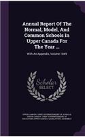 Annual Report of the Normal, Model, and Common Schools in Upper Canada for the Year ...