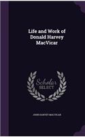 Life and Work of Donald Harvey MacVicar