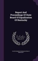 Report and Proceedings of State Board of Equalization of Kentucky