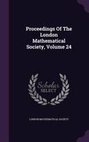 Proceedings of the London Mathematical Society, Volume 24