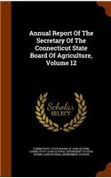 Annual Report of the Secretary of the Connecticut State Board of Agriculture, Volume 12