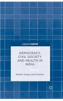 Democracy, Civil Society and Health in India