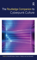 The Routledge Companion to Cyberpunk Culture