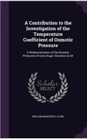 Contribution to the Investigation of the Temperature Coefficient of Osmotic Pressure: A Redetermination of the Osmotic Pressures of Cane Sugar Solutions at 20