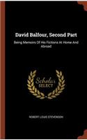 David Balfour, Second Part: Being Memoirs Of His Fictions At Home And Abroad