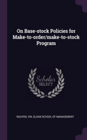 On Base-stock Policies for Make-to-order/make-to-stock Program