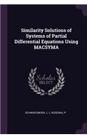 Similarity Solutions of Systems of Partial Differential Equations Using MACSYMA