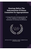 Hearings Before the Subcommittee of House Committee on Appropriations ...