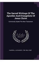 Sacred Writings Of The Apostles And Evangelists Of Jesus Christ