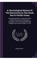 Chronological History Of The Discoveries In The South Sea Or Pacific Ocean