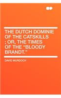 The Dutch Dominie of the Catskills; Or, the Times of the 