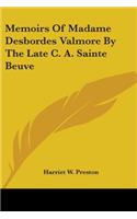Memoirs of Madame Desbordes Valmore by the Late C. A. Sainte Beuve