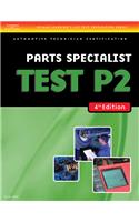 Test Preparation- P2 Parts Specialist