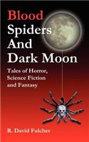 Blood Spiders and Dark Moon