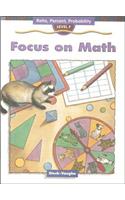 Steck-Vaughn Focus on Math: Student Edition Grade 6 (Level F) Ratio, Percent, Probability