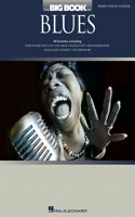 Big Book of Blues: Piano/Vocal/Guitar