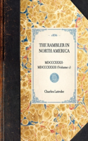 Rambler in North America (Volume 1): MDCCCXXXII-MDCCCXXXIII (Volume 1)