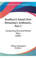 Bradbury's Eaton's New Elementary Arithmetic, Part 2