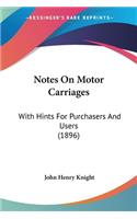Notes On Motor Carriages