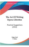 The Art Of Writing Opera-Librettos