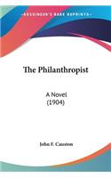 The Philanthropist: A Novel (1904)