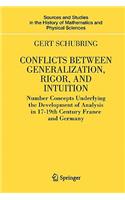 Conflicts Between Generalization, Rigor, and Intuition: Number Concepts Underlying the Development of Analysis in 17th-19th Century France and Germany