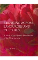 Dreaming Across Languages and Cultures: A Study of the Literary Translations of the Hong Lou Meng