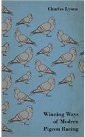 Winning Ways of Modern Pigeon Racing