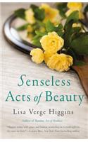 Senseless Acts of Beauty