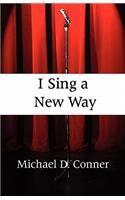 I Sing a New Way