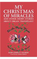 My Christmas of Miracles and Other Short Stories about Organ Transplant