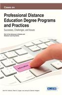 Cases on Professional Distance Education Degree Programs and Practices: Successes, Challenges, and Issues