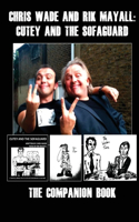 Chris Wade and Rik Mayall: Cutey and the Sofaguard - The Companion Book