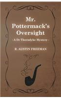 Mr. Pottermack's Oversight (A Dr Thorndyke Mystery)