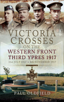 Victoria Crosses on the Western Front, 31st July 1917-6th November 1917, Second Edition