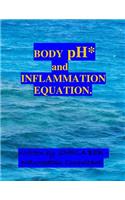 BODY pH and THE INFLAMMATION EQUATION.