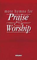 More Hymns for Praise & Worship: Choir/Worship Team Edition (No Accompaniment)