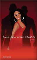 When Love is the Problem: (English)