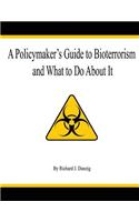 Policymaker's Guide to Bioterrorism