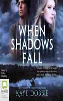 When Shadows Fall