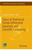 Topics in Numerical Partial Differential Equations and Scientific Computing