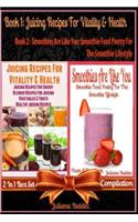 Juicing Recipes for Vitality & Health: Juicing Recipes for Energy - Blender Recipes for Juicing Vegetables & Fruits - Healthy Juicing Recipes (Juicing