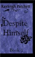 Despite Himsef