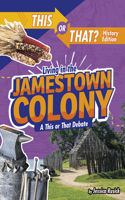 Living in the Jamestown Colony: A This or That Debate(This or That?: History Edition)