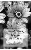 Work Hard Prayer: God Light