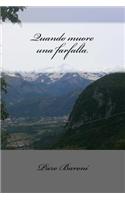 Quando muore una farfalla: (Italian)