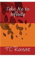 Take Me to Infinity: (English)
